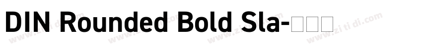 DIN Rounded Bold Sla字体转换 DIN Rounded Bold Sla字体转换